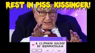 AN ODE TO (the end of) HENRY KISSINGER 