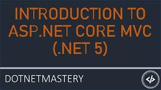 Introduction to ASP.NET Core MVC (.NET 5) - FREE COURSE!