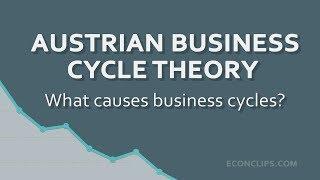  Austrian Business Cycle Theory | What causes business cycles?