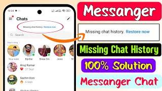 missing chat history restore now Messenger | messenger missing chat history restore now | messenger