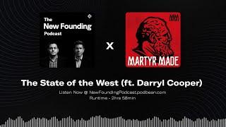 The State of the West - Darryl Cooper (Martyr Made) | #51