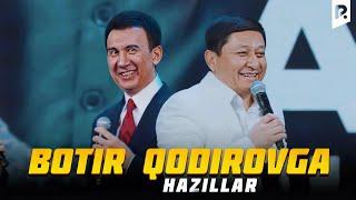 Avaz Oxun - Botir Qodirovga hazillar