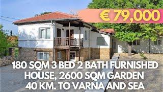 € 79,000 Property near Varna- 180 sqm 3 bed 2 bath Furnished house, 2600 sqm garden, 40 km. to Varna