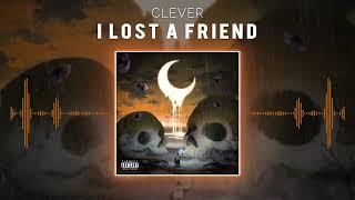 Clever ️ I Lost a Friend