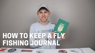 Why You NEED to Keep a Fly Fishing Journal (and HOW to do it!)