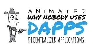 Animated: Why Nobody Uses Decentralized Apps