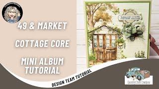 Country Craft Creations Design Team Mini Album Tutorial, 49 & Market Cottage Core