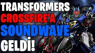 SOUNDWAVE BİR HAYAL KIRIKLIĞI... | Transformers: Crossfire Güncelleme