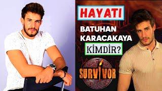 Survivor Batuhan Karacakaya Kimdir Nereli? Kaç Yaşında? Burcu - Boyu Ve Kilosu / Dizileri