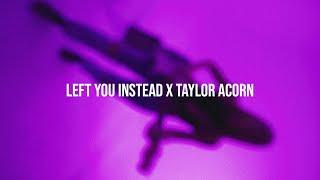 Taylor Acorn - Left You Instead (Official Video)