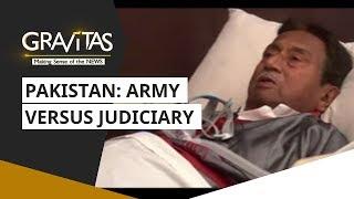 Gravitas: Pakistan: Army Versus Judiciary