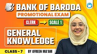 Bank of Baroda Promotional Exam Clerk to Scale 1 | General Knowledge Class 7 | By Afreen Ma'am