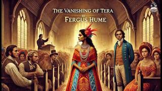 The Vanishing of Tera ️‍️ | A Gripping Mystery by Fergus Hume