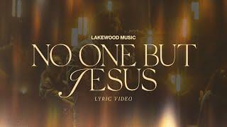 No One but Jesus | Lyric Video | Lakewood Music