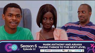 YOLO SEASON 6  EPISODE 12 - MARK ANTHONY AND ARIANA TAKE THINGS TO THE NEXT LEVEL