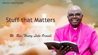 Stuff that Matters | Rt. Rev. Dr. Henry Luke Orombi