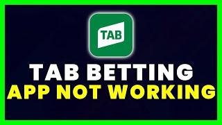 TAB App Not Working: How to Fix TAB – Racing Sports Betting App Not Working