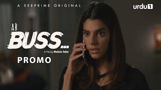 Ab Buss | Promo Short Film | Sanam Saeed | Mohsin Talat | Tanisha Shameem | URDU1 | Pakistani Drama