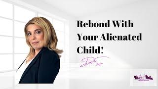 Parental Alienation: How to Rebond with Your Alienated Child| Dr. Sue Cornbluth