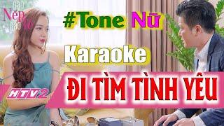 Karaoke Đi Tìm Tình Yêu Tone nữ - Gạo nếp gạo tẻ