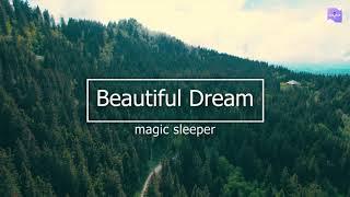 magic sleeper - Beautiful Relaxing Music for Stress Relief • Meditation Music, Sleep Music, Ambient