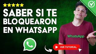 Cómo SABER SI TE BLOQUEARON en WHATSAPP | ​ Truco para Descubrirlo ​