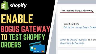 How to Place Test Orders via Shopify Bogus Gateway