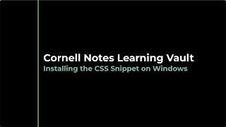 Install the Cornell Notes Learning Vault CSS snippet on Windows