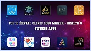 Top 10 Dental Clinic Logo Maker Android Apps