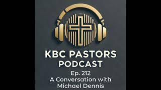 Ep. 212 |  A Conversation with Michael Dennis