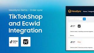 HexaSync Demo | TikTok Shop & Ecwid Integration - Order Sync