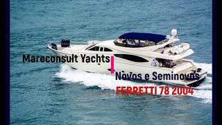 Mareconsult Yachts - FERRETTI 78 2004 VENDIDA