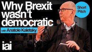 Why Brexit Wasn't Democratic | Anatole Kaletsky