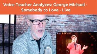 Voice Teacher Reacts and Analyzes George Michael - Somebody to Love