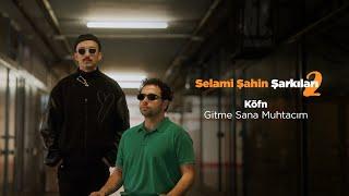 KÖFN - Gitme Sana Muhtacım (Official 4K Video)