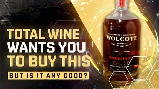 Total Wine Keeps Telling Me to Buy Wolcott, Is It Good?