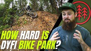 How HARD is DYFI BIKE PARK?