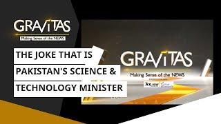 Gravitas: The Joke That Is Pakistan's Science & Technology Minister