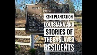 KENT PLANTATION  LOUISIANA- A SHORT TOUR AND HISTORY