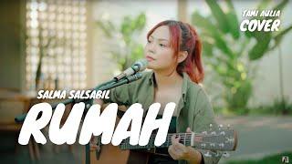 RUMAH - SALMA SALSABIL | TAMI AULIA