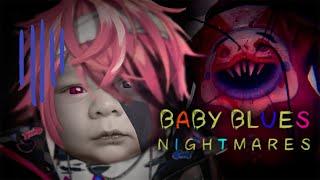 【Baby Blues Nightmare】Grown man cries like a baby