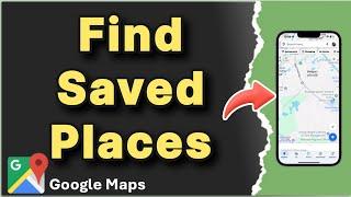 How to Find Saved Places in Google Maps