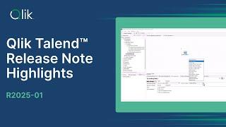 Qlik Talend™ Release Notes Highlights - January 2025