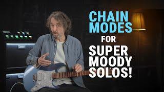 Chain modes for SUPER moody solos – You never used modes like this!