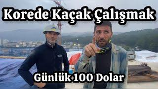 Günlük 100 Dolar Kazanmak | Kore’de Nasıl Kaçak Çalışabilirsiniz | Bütün Detayları -102