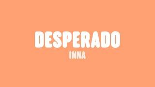 INNA - Desperado (Lyrics)