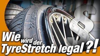 Wie wird der TyreStretch legal ?! | WISSEN | WEST-BERLIN-CUSTOMS