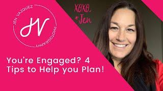 You’re Engaged? 4 Tips to Help you Plan By Jen Vazquez Photography