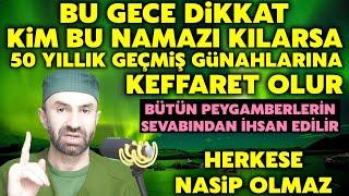 Ramazan-ı Şerif 11.Gece Namazına Dikkat! Kim Bu Namazı Kılarsa 50 Yıllık Günahlarına Kefaret Olur..