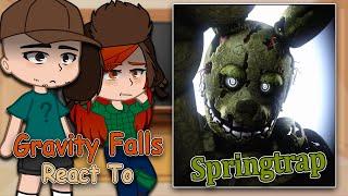 Gravity Falls characters React to Springtrap | Afton Family | Full Video